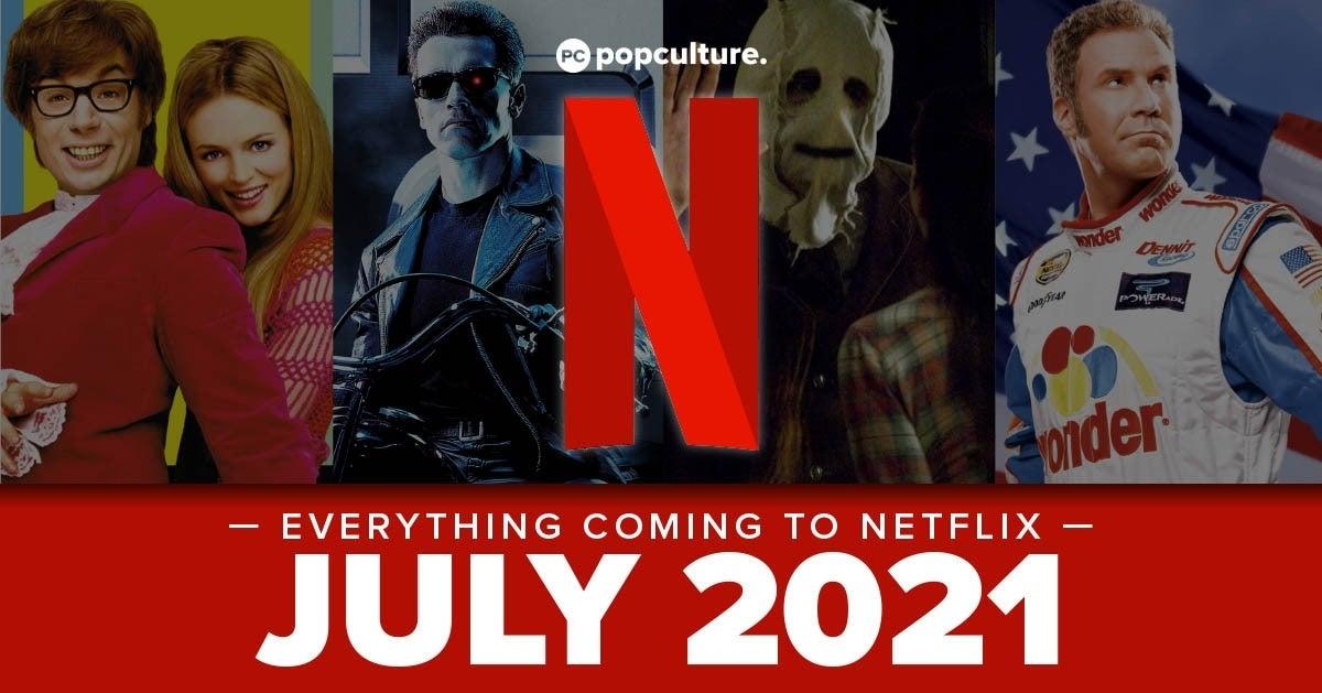 Everything New Coming to Netflix in July 2021