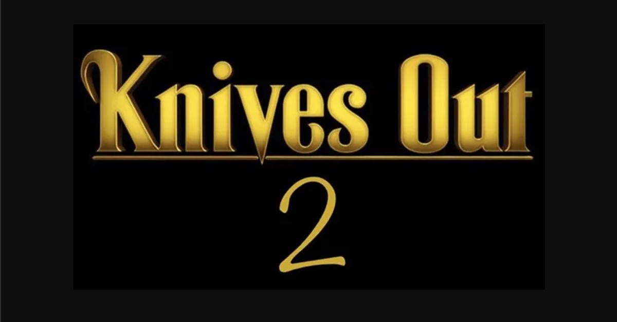 Knives Out 2 Expected to Hit Theaters and Netflix Late This Year