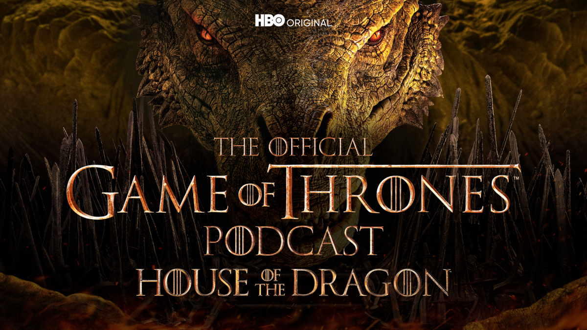 HBO Max Launching Game of Thrones Podcast for House of the Dragon