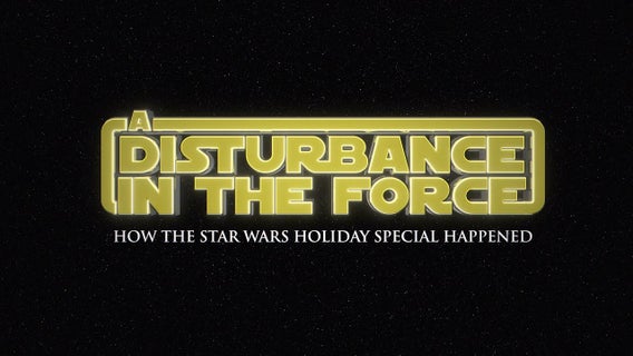 star-wars-holiday-special-documentary-disturbance-in-the-force