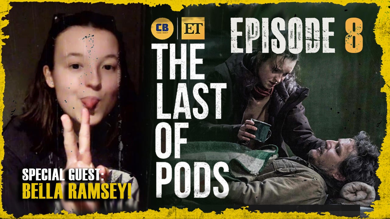 The Last Of Pods: A ComicBook & ET Last Of Us Podcast
