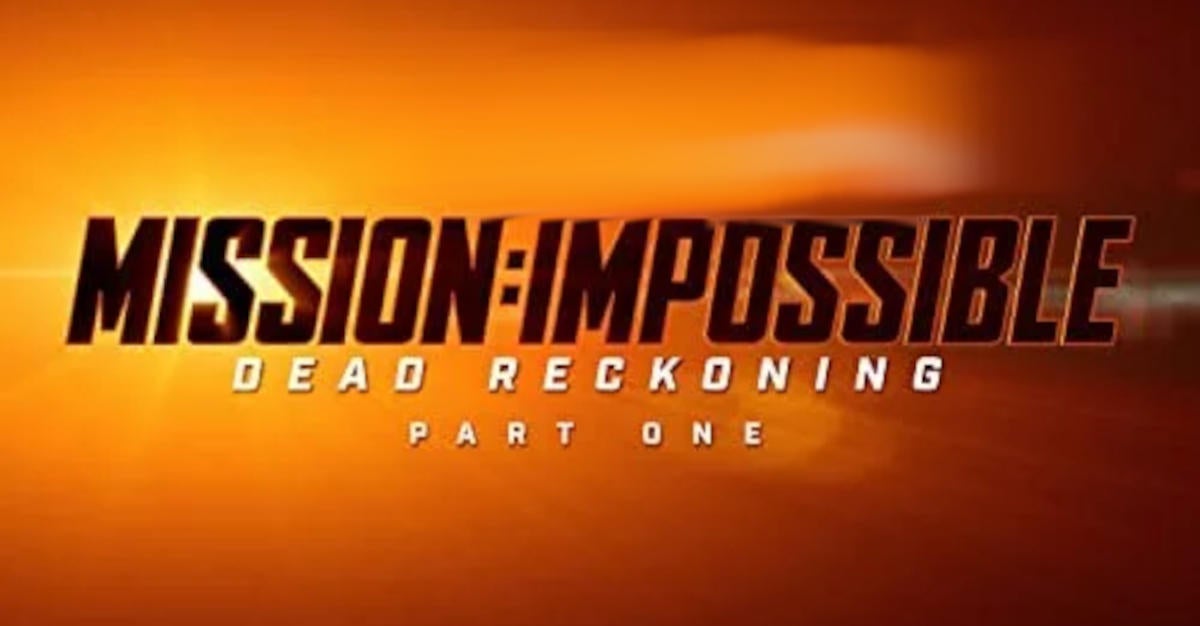 Mission: Impossible - Dead Reckoning Part One Release Date Moved Up