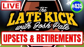 Late Kick Live Ep 435: Week 5 Upset Alerts | Game Predictions | Coaches Leaving | Cole Cubelic Joins