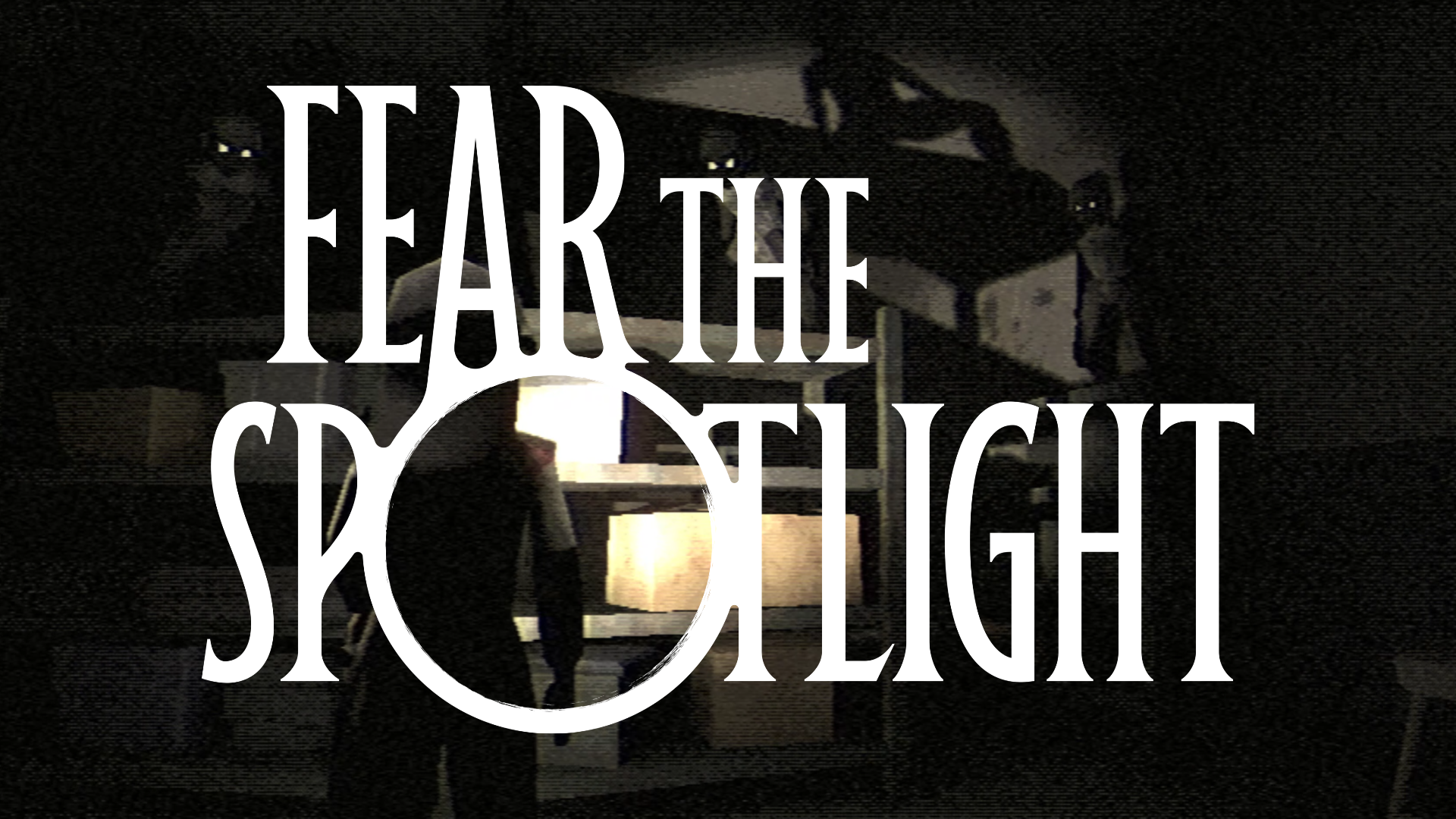 fear the spotlight