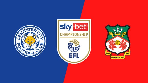 Leicester City vs. Wrexham