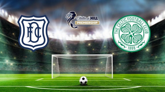 Dundee FC vs. Celtic