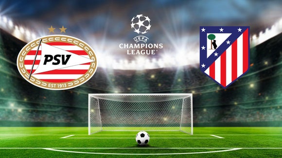 UEFA Champions League Soccer - PSV vs. Atlético Madrid