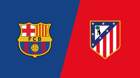Barcelona vs Atletico Madrid