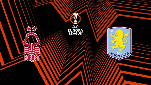 UEFA Europa League - Nottingham Forest vs. Aston Villa