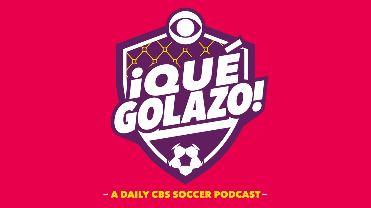 Introducing ¡Qué Golazo! A Daily CBS Sports Soccer Podcast