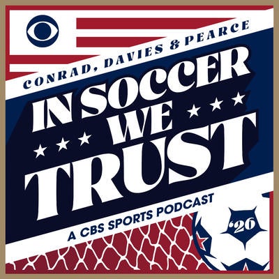 In Soccer We Trust: A U.S. Soccer Podcast - CBS Sports Podcasts - CBSSports .com